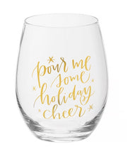 Load image into Gallery viewer, “Pour Me Some Holiday Cheer” Wine Glass
