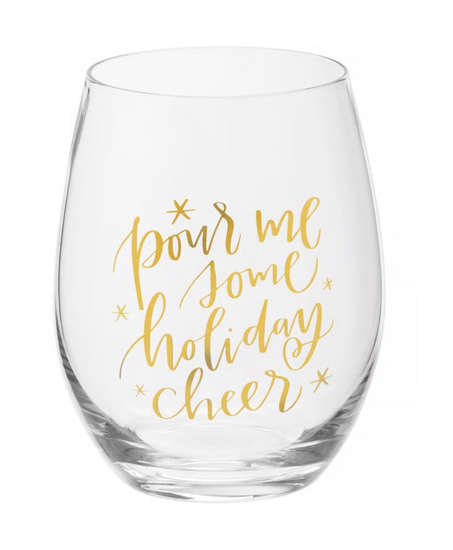 “Pour Me Some Holiday Cheer” Wine Glass