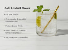 Load image into Gallery viewer, Reusable Gold-Plated Stainless Steel Lowball Straws- S/6
