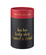 Load image into Gallery viewer, “Ho Ho” Wine Glass
